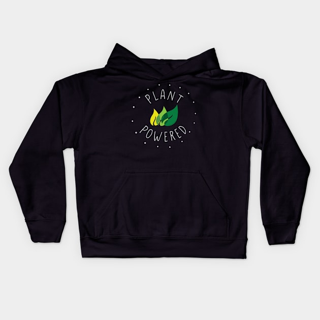 PLANT POWERED for Vegan, Vegetarian and Plant Based Kids Hoodie by Dibble Dabble Designs